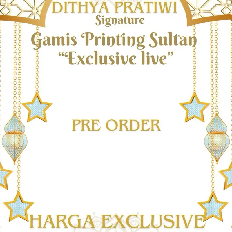 GAMIS PO PRINTING SULTAN EXCLUSIVE LIVE DP DITHYA PRATIWI SIGNATURE 0