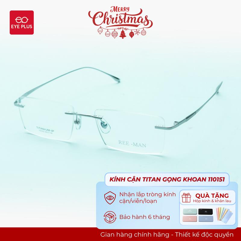  RM  Kính Cận Gọng Khoan Titan Reeman 110151 Eye Plus Gọng Kính Titanium Bền Bỉ Kính Mắt Kiểu Dáng Thời Trang Lịch Thiệp 