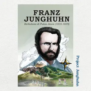 Berkelana di Pulau Jawa 1835-1839 - Franz Junghuhn | Catatan Naturalis Klasik | Project Junghuhn
