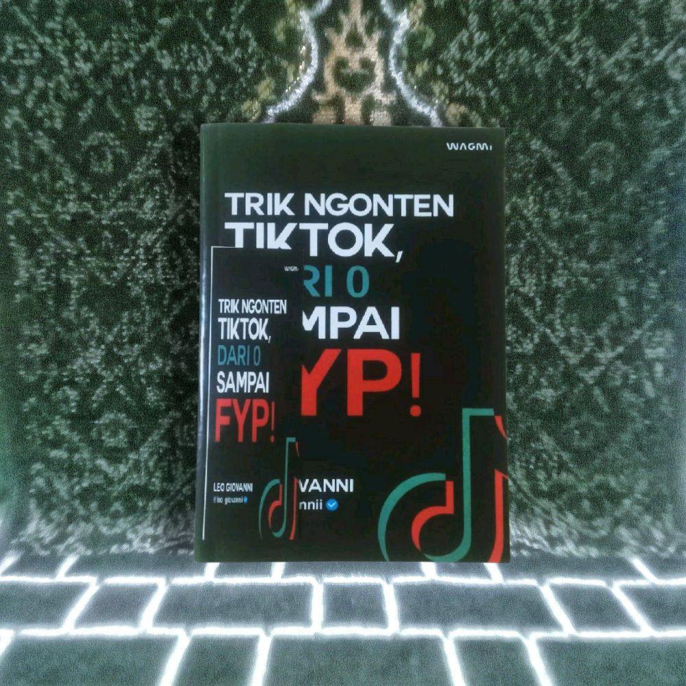 WAGMI Buku Best Seller TRIK NGONTEN TIKTOK DARI 0 SAMPAI FYP oleh Leo Giovanni Panduan Pemula Membuat Konten Berkualitas dan Menghasilkan Uang Melalui Live Streaming dan Affiliate WAGMI Buku Best Seller TRIK NGONTEN TIKTOK DARI 0 SAMPAI FYP oleh Leo Giovanni Panduan Pemula Membuat Konten Berkualitas dan Menghasilkan Uang Melalui Live Streaming dan Affiliate