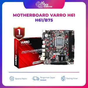 Motherboard pc VARRO H61 PLUS / B75 (USB 3.0) NVME SOCKET 1155 MURAH BERGARANSI / mod murah full set  Suport CPU Gen 2 dan 3