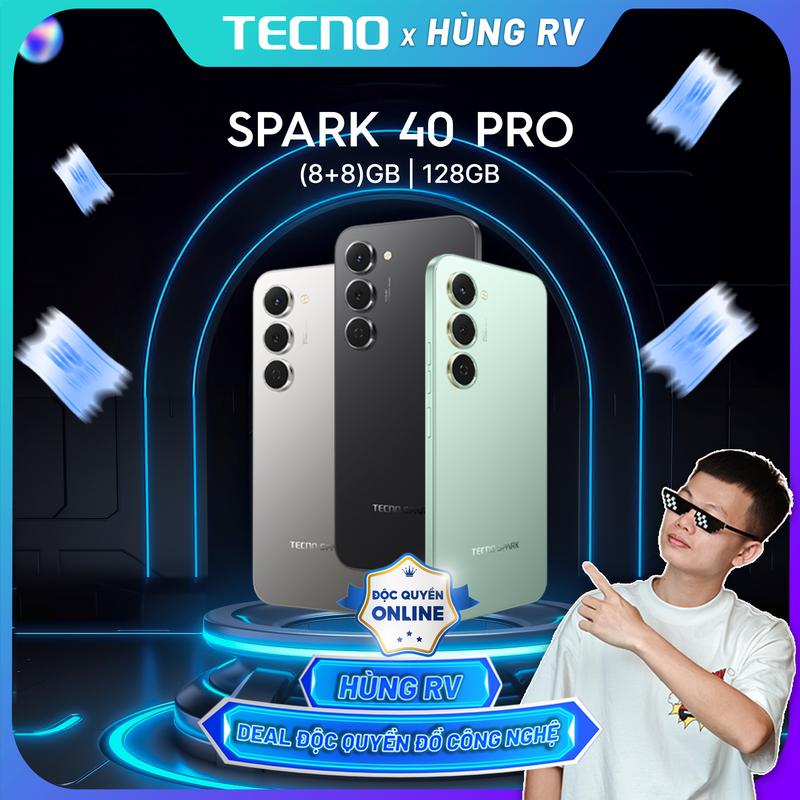 Live 28.9 TECNO X HÙNG RV Độc Quyền Điện thoại TECNO SPARK 40 PRO 8+8 GB 128GB - Màn hình AMOLED 1.5K & 144Hz | Mỏng 6.69mm | Sạc nhanh 45W