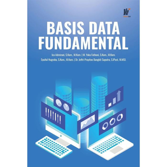 Gambar Basis Data Fundamental Penulis: Ica Admirani, S.Kom., M.Kom., dkk. dari tokowawasanilmubms Kota Yogyakarta Tokopedia