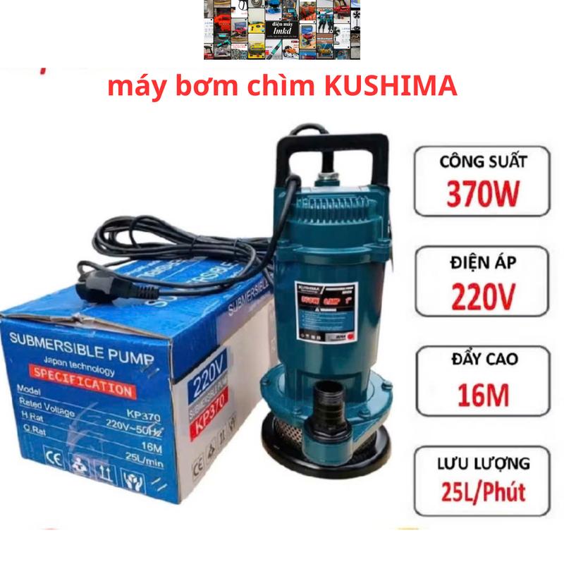 Máy Bơm Chìm Bơm Tõm 370W dùng điện 220V dây đồng Kushima - Máy bơm nước thả chìm. BH 12 tháng