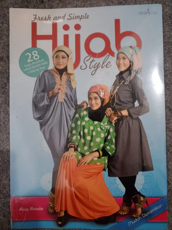 Hijab Style: 28 Gaya Berjilbab untuk Sehari-hari + Step by Step | Buku Panduan Praktis Kreasi Hijab Modern, Fresh, Simple, dan Mudah Dipraktikkan.