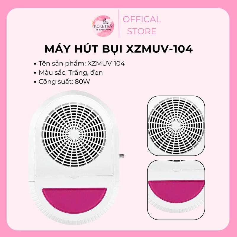  Máy Hút Bụi Làm Nail XZMUV-104 Công Suất 80W Kích Thước Nhỏ Gọn Tiện Lợi Điều Chỉnh Lực Hút Bảo Hành 6 Tháng 