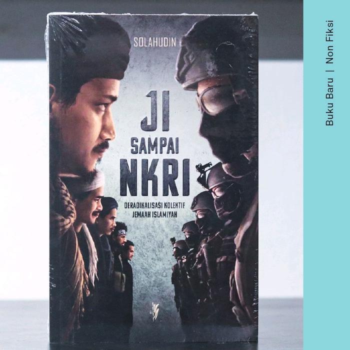 Gambar Buku Ji Sampai NKRI: Deradikalisasi Kolektif Jemaah Islamiyag dari Kios Ojo Keos Kota Administrasi Jakarta Selatan Tokopedia