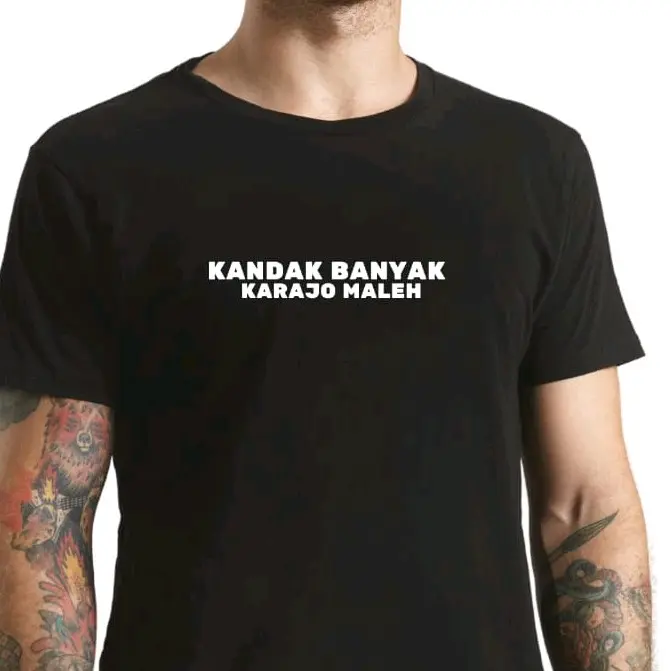 KAOS KANDAK BANYAK KARAJO MALEH KAOS MINANG BAHAN COTOON COMBED 24s