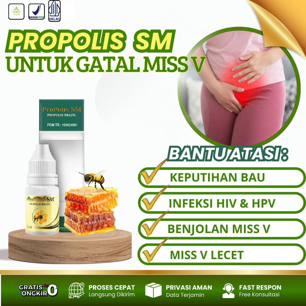 Propolis SM Brazil 6ml - Solusi Gatal Miss V, Bau Tak Sedap, Benjolan, Infeksi HPV, Keputihan Berlebihan & Bau