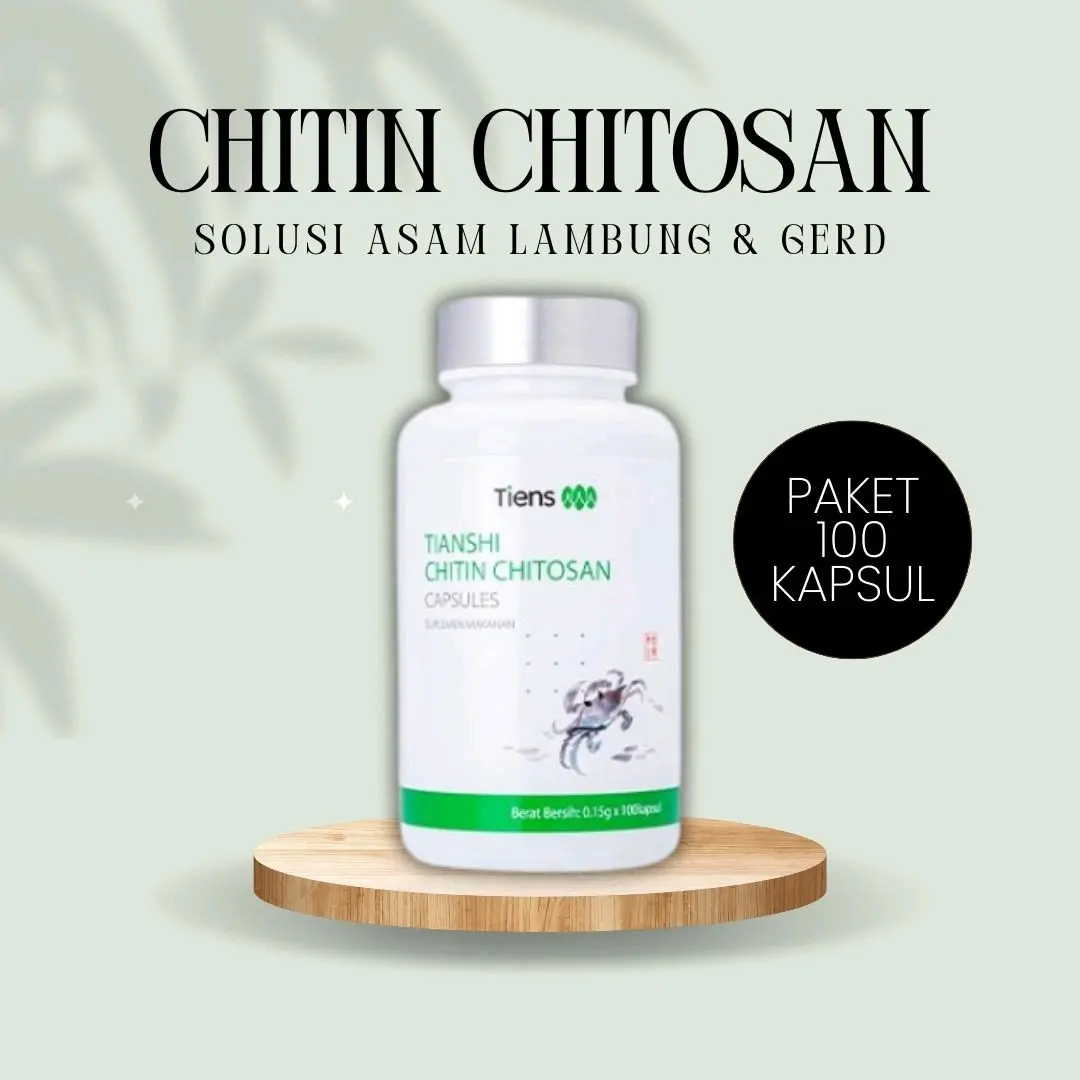 Tiens Chitin Chitosan solusi asam lambung dan gerd