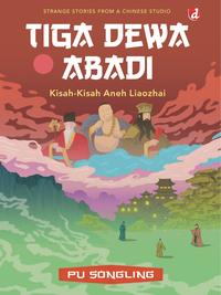 Gambar Buku Tiga Dewa Abadi: Kisah-Kisah Aneh Liaozhai (Cerpen) - Pu Songling - DIVA Press dari DIVA Press Group Kab. Bantul 4 Tokopedia