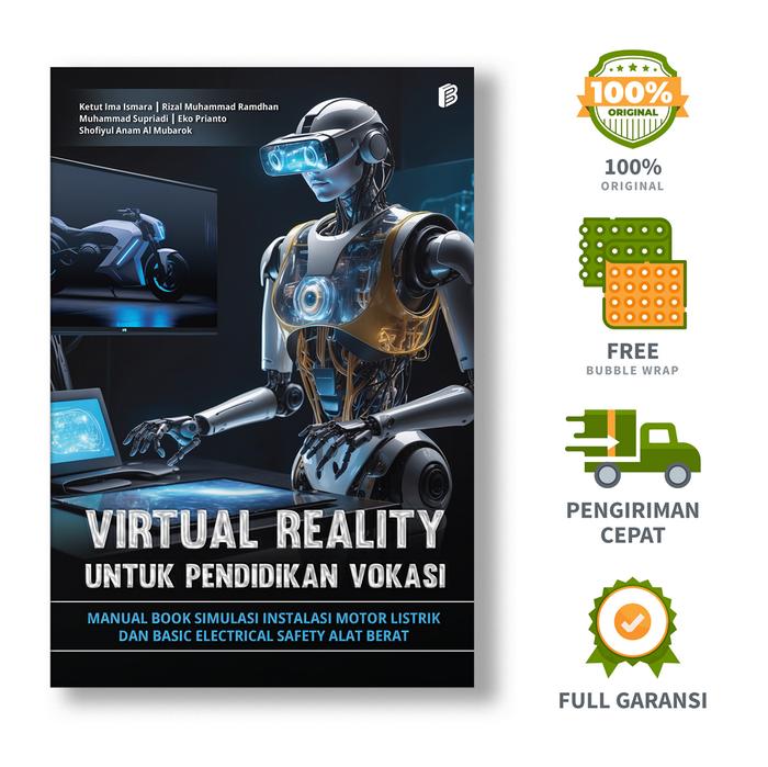 Gambar Virtual Reality untuk Pendidikan Vokasi: Manual Book Simulasi Instalasi Motor Listrik dan Basic Electrical Safety Alat Berat dari bintangsemestabook Kab. Sleman Tokopedia