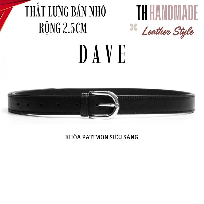 Thắt lưng da bò "Dave" TH HANDMADE - Da Nappa 2.5cm Bản giới hạn màu đen khóa Pantimon cá tính chất liệu thép không gỉ thiết kế đơn giản thanh lịch