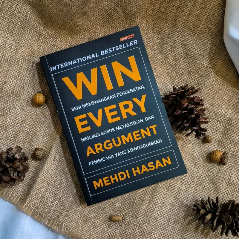 Original Buku Win Every Argument Seni Memenangkan Perdebatan Menjadi Sosok Meyakinkan dan Pembicara yang Mengagumkan 2