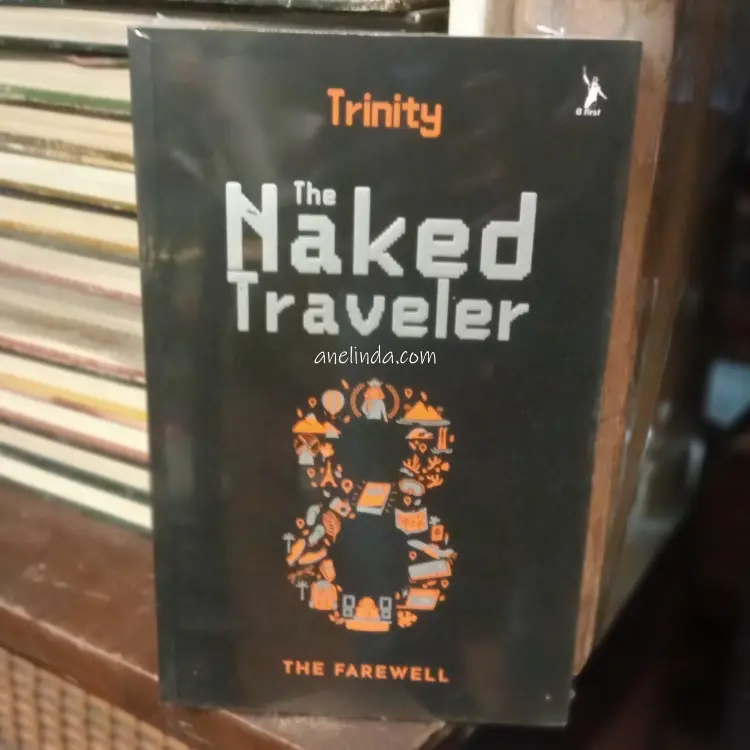 The Naked Traveler : The farewell (oleh Trinity)