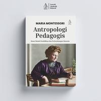 Gambar IRCiSoD - Antropologi Pedagogis; Dasar Ilmiah Pendidikan dan Perkembangan Manusia - Maria Montessori - Pendidikan dari IRCiSoD Books Kab. Bantul 1 Tokopedia