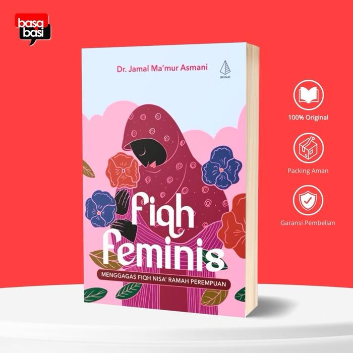 Gambar Buku Fiqh Feminis: Menggagas Fiqh Nisa’ Ramah Perempuan - Dr. Jamal Ma’mur Asmani - IRCiSoD dari BASABASI GROUP Kab. Bantul Tokopedia