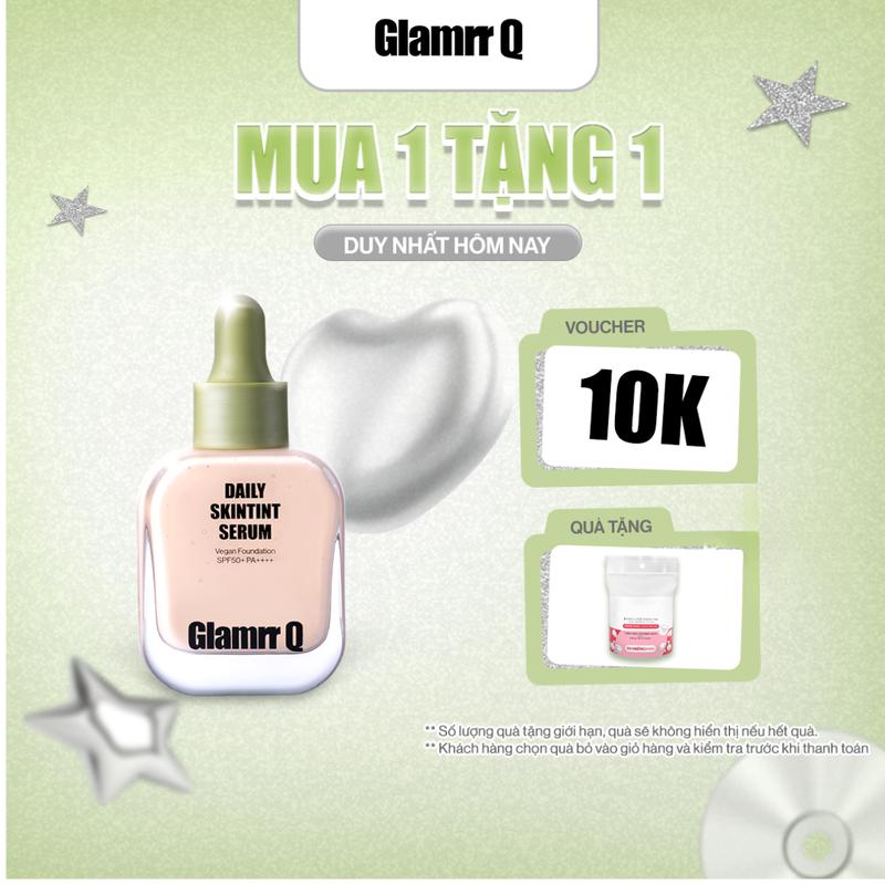 Kem Nền Serum Căng Bóng Glamrr Q Daily SkinTint Serum Vegan Foundation SPF50+/PA++++ (30ml)
