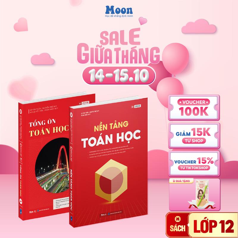 Sách nền tảng, tổng ôn toán 12 cho 2K9 ôn thi THPT, ĐGNL 2027 Moonbook
