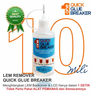 Quick Glue Breaker 10ml - Solusi Cepat Lunakkan Lem Backcover dan LCD HP