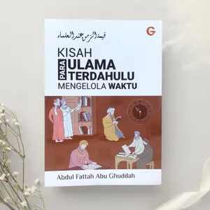 Buku KISAH PARA ULAMA TERDAHULU MENGELOLA WAKTU - Abdul