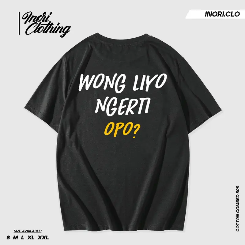 Kaos Viral Wong Liyo Ngerti Opo Kata Kata Custom Katun Distro baju 1