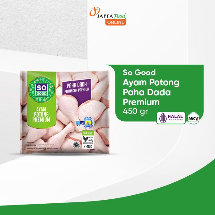 Gambar So Good Ayam Potong Paha Dada Premium 450gr dari Japfa Food Online Kota Administrasi Jakarta Timur Tokopedia