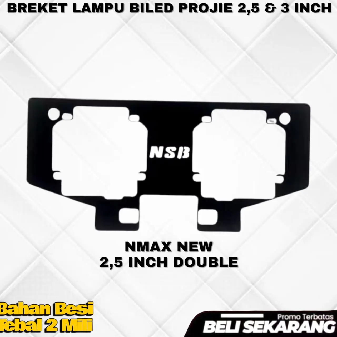 BREKET BILED-NMAX NEW 2,5 INCH DOBEL