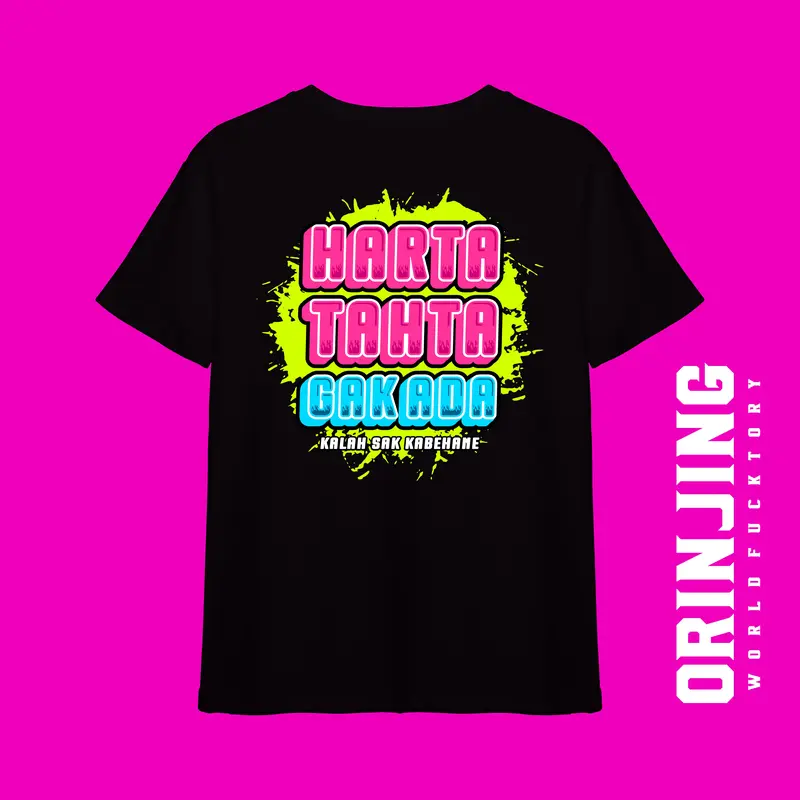 ORINJING | Kaos HARTA TAHTA GA ADA 0