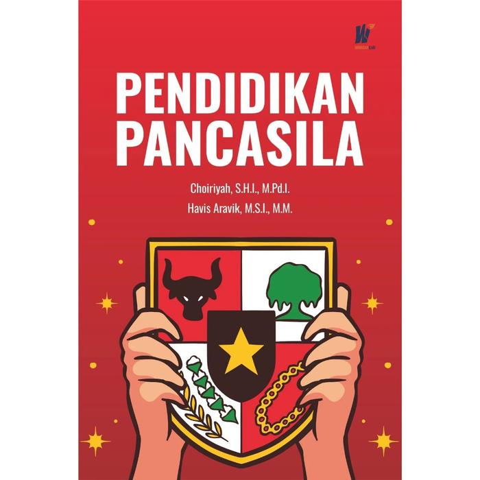 Gambar PENDIDIKAN PANCASILA Penulis: Choiriyah, S.H.I., M.Pd.I. & Havis Aravik, M.S.I., M.M. dari tokowawasanilmubms Kota Yogyakarta Tokopedia
