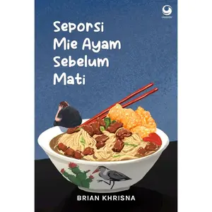 seporsi mie ayam sebelum mati