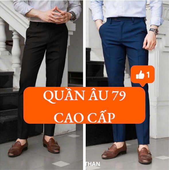 Quần Âu Nam Vải 79 Cao Cấp Hàng Luxury Vip Dày Dặn May Kĩ .