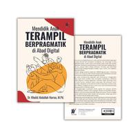 Gambar Mendidik Anak Terampil Berpragmatik di Abad Digital Penulis: Dr. Kholid Abdullah Harras, M.Pd. dari tokowawasanilmubms Kota Yogyakarta 3 Tokopedia