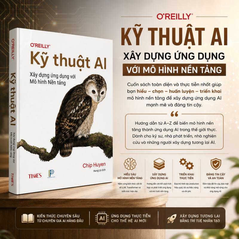 Sách Kỹ thuật AI Xây dựng ứng dụng với mô hình nền - Tác giả CHIP HUYEN