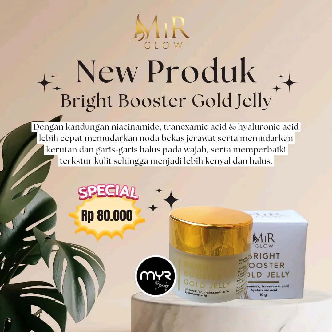 GOLD JELLY/ JELLY BOOSTER by MIR GLOW skincare Perawatan Wajah Pelembab Pencerah Kusam Berminyak