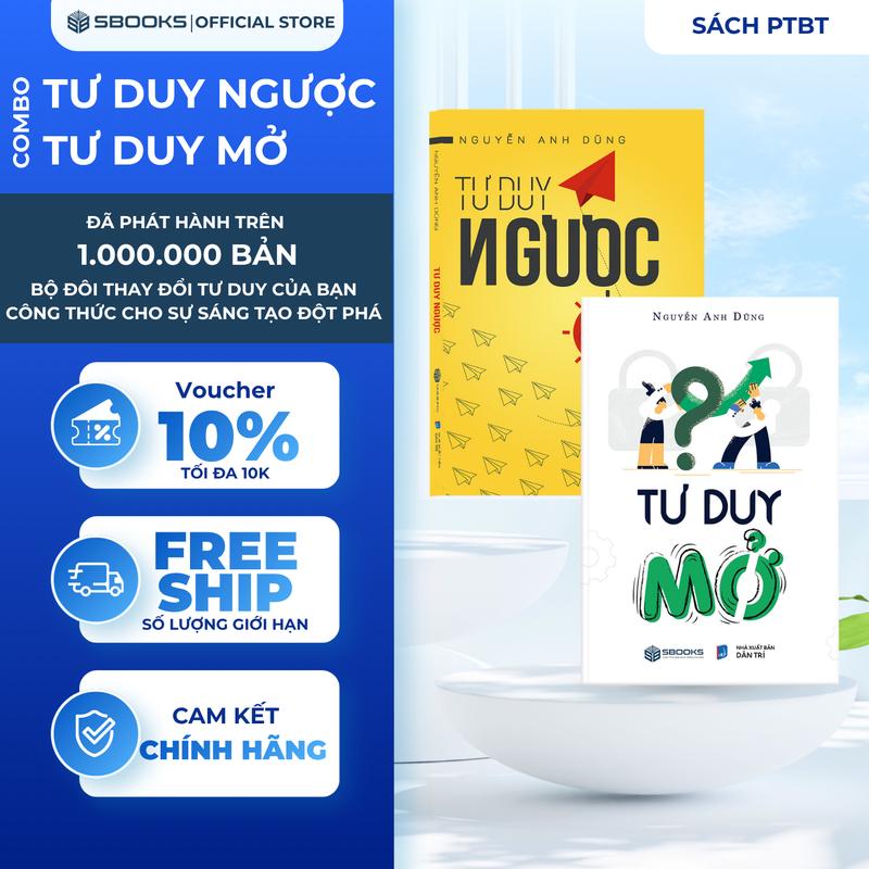 Sách Combo 2 Cuốn Sách : Tư Duy Ngược & Tư Duy Mở - Tác giả Nguyễn Anh Dũng