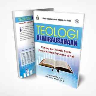 Teologi Kewirausahaan (Konsep dan Praktik Bisnis Gereja Kristen Protestan di Bali)