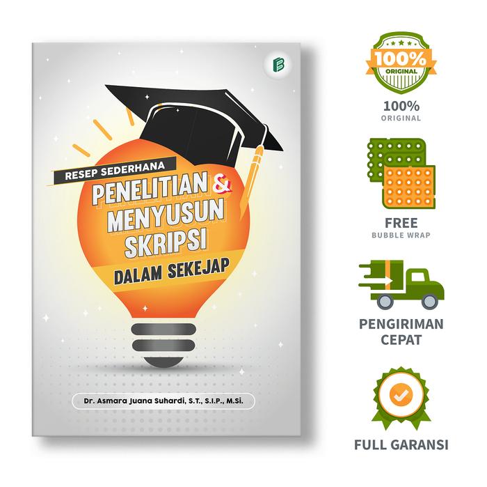 Gambar Resep Sederhana Penelitian & Menyusun Skripsi dalam Sekejap - Dr. Asmara Juana Suhardi, S.T., S.I.P., M.Si. dari bintangsemestabook Kab. Sleman Tokopedia