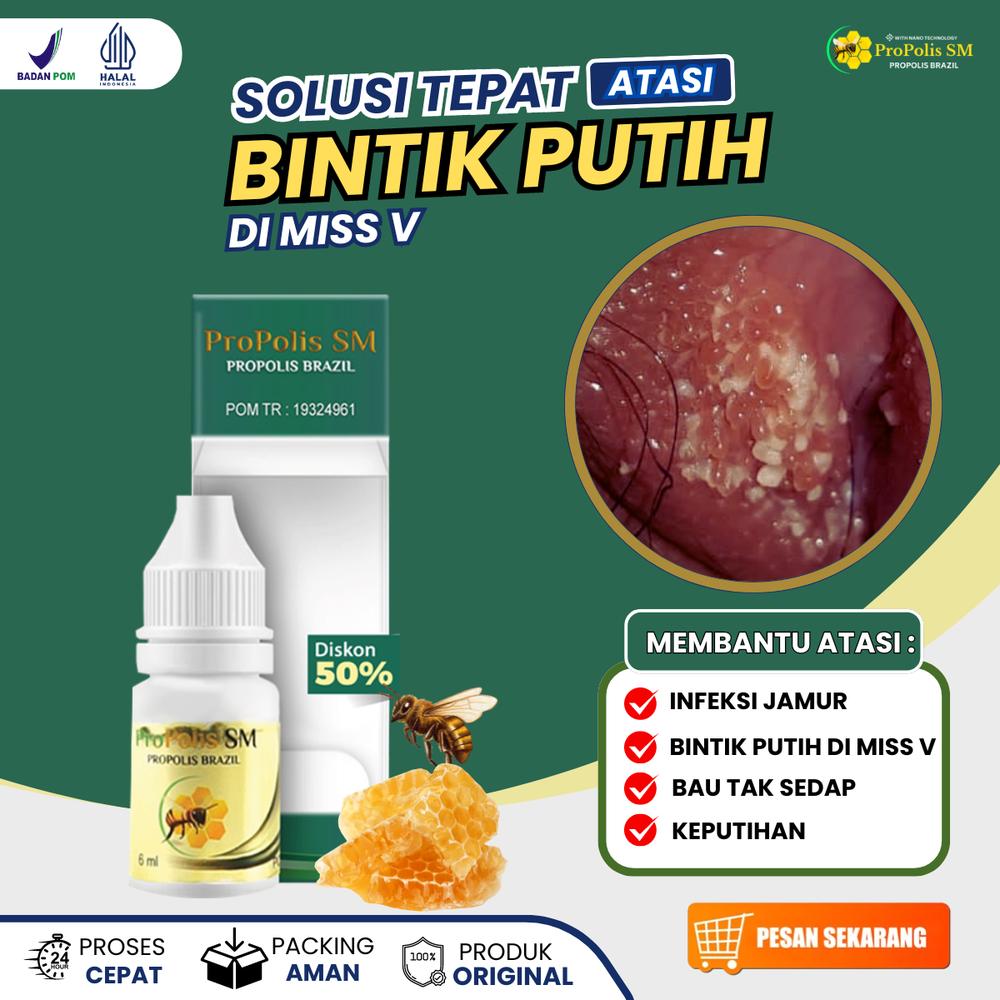 Propolis SM Untuk Bintik Bintik Putih Miss V, Pereda Gatal Miss V Kewanitaan Akibat Jamur Kemaluan, Miss V Gatal, Perih, Bau, Infeksi Jamur, Keputihan Untuk Wanita Dewasa