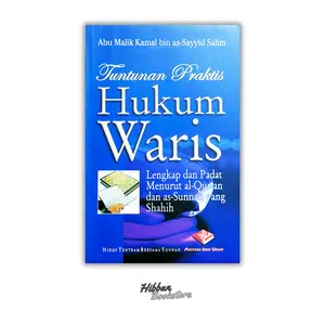 Buku Tuntunan Praktis Hukum Waris '' Lengkap Dan Padar Menurut Al-Quran Dan As-Sunnah Yang Shahih '' - Abu Malik Kamal Bin As-Sayyid Salim