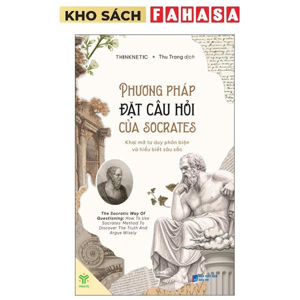 Sách - Phương Pháp Đặt Câu Hỏi Của Socrates + Tư Duy Độc Lập - Khai Mở Tư Duy…