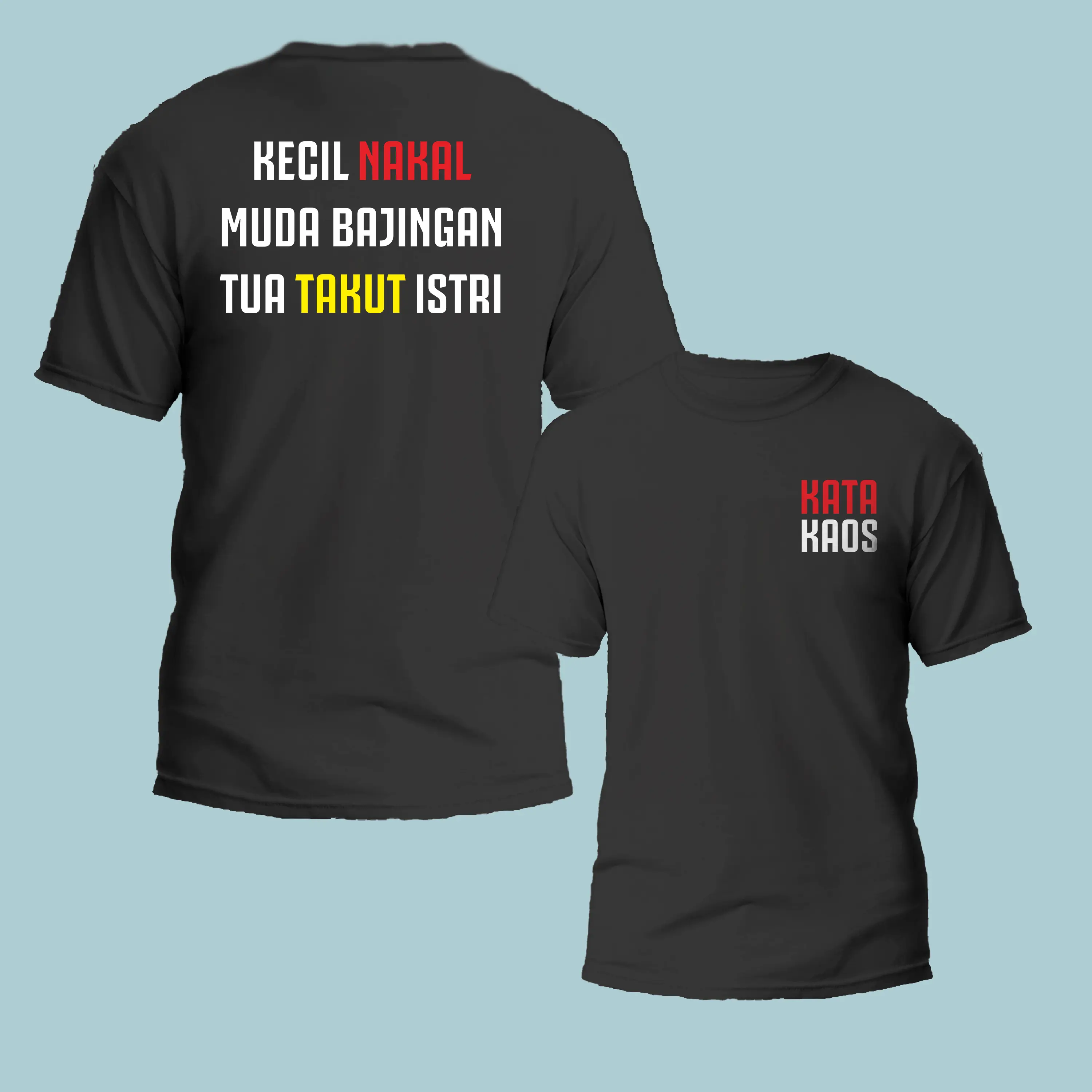 KAOS  KATA KECIL NAKAL TUA TAKUT ISTRI Distro Combed Keren High Motif Katun Unisex