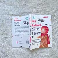 Gambar Buku JADI MUSLIMAH CANTIK & SEHAT: Perbaiki Penampilan, Kesehatan, dan Karaktermu, Ya Ukhti! - Embrase dari Embrase Shop Kab. Bantul 3 Tokopedia