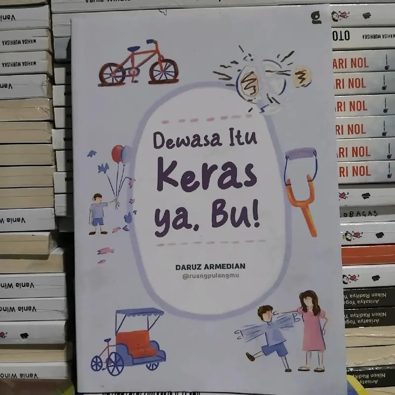 paket 3 Buku Ayah ini Arahnya kemana ya Dewasa itu keras ya Bu , nak kamu gapapa ' kan 3