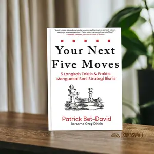 Your Next Five Moves (Versi Indonesia) – Patrick Bet-David | Buku Best Seller Strategi Bisnis & Kepemimpinan
