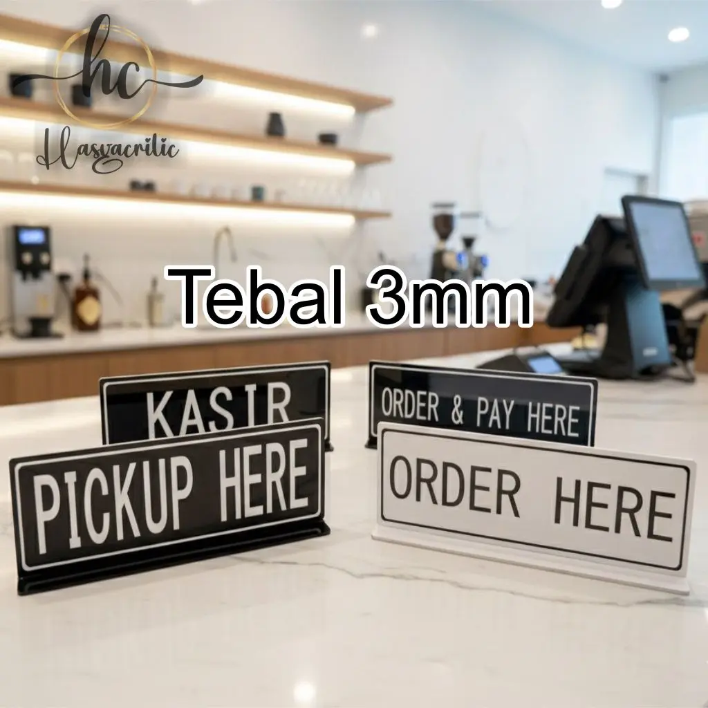 SIGN AKRILIK MEJA PAPAN INFORMASI MEJA RESTO DAN CAFE ACRYLIC TEBAL 3mm DESAIN KASIR PICKUP HERE ORDER & PAY HERE ORDER HERE