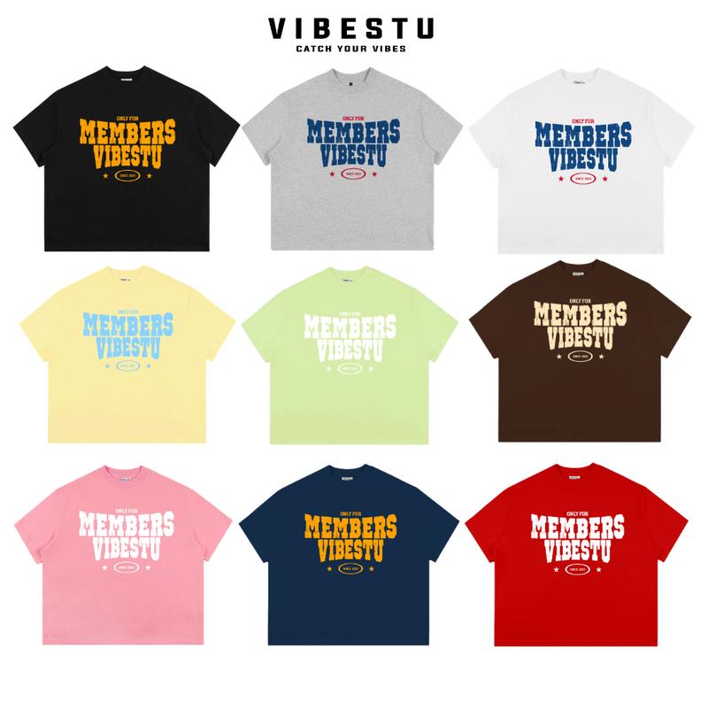 Áo Thun Local Brand VIBESTU " Only Members " Form Big Boxy Rộng Unisex 250Gsm Cotton