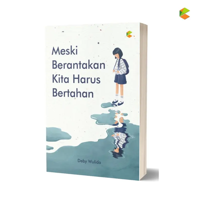 Buku MESKI BERANTAKAN KITA HARUS BERTAHAN - Buku Self Improvement - CKLIK MEDIA 0