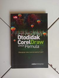 Gambar Otodidak CorelDraw untuk Pemula Penulis Jubilee Enterprise dari Toko Buku Bekas Aksiku Kota Administrasi Jakarta Timur 2 Tokopedia