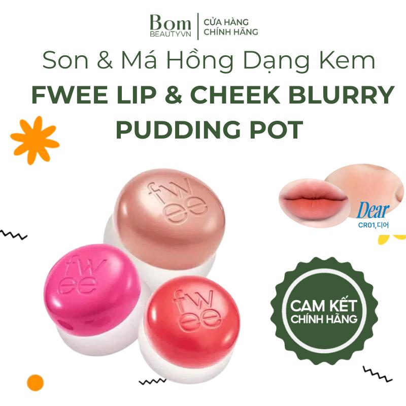 Son & Má Hồng Dạng Kem  FWEE LIP & CHEEK BLURRY PUDDING POT (Date 2027)